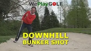 How to play a downhill BUNKER SHOT - greenside bunker
