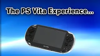 The PlayStation Vita Experience...