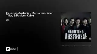Haunting Australia - Ray Jorden, Allen Tiller, & Rayleen Kable