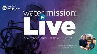 Water Mission: Live | September 3, 2025