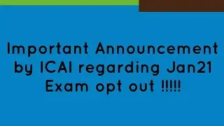 Important Announcements by ICAI regarding Opt out Jan21 Exams!! Information regarding CARO !!!