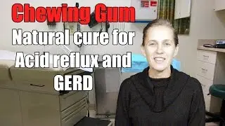 Chewing Gum: natural cure for Acid reflux and GERD.