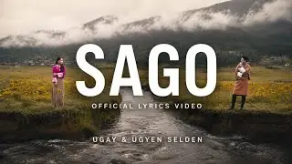 Sago - Ugay & Ugyen Seldon Lyrics Video 