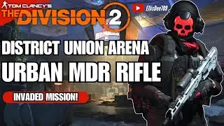 District Union Arena INVADED | HIGH DPS URBAN MDR RIFLE BUILD - The Division 2