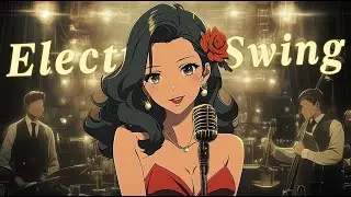 1-Hour Electro Swing Vocal Mix「Jazzy Monday」| Upbeat Workout Background