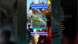 A new episode of Platinum Explosion is out titled Leaked Details of the PlayStation 5 Pro and here's