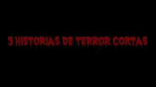 3 historias de terror cortas -Fresh Fer-