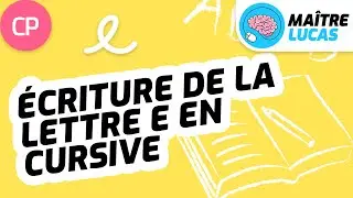 L'&eacute;criture de la lettre e en cursive - &eacute;criture CP - Cycle 2 - Fran&ccedil;ais