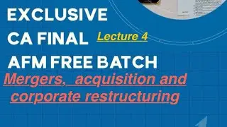 CA FINAL EXCLUSIVE FREE BATCH- MERGER AND ACQUISTION Lecture 4