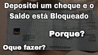 Porque o saldo do dep&oacute;sito do cheque est&aacute; bloqueado