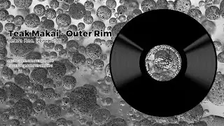 Teak Makai - Outer Rim • Zebra Rec. [ZBREP032] • 2021