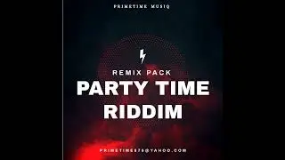 PARTY TIME RIDDIM (REMIXES PACK) REGGAE RIDDIM