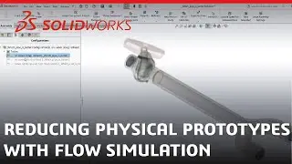 Reducing Physical Prototypes with Flow Simulation - SOLIDWORKS