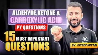 Aldehyde, Ketone & Carboxylic Acid |Most Important Questions |Class12| Chemistry |Ritesh Mittal |PYQ