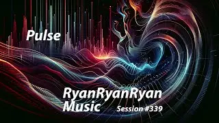 RyanRyanRyan - Pulse - Studio Session 339