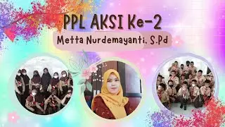 Video PPL Aksi 2 Metta Nurdemayanti, S.Pd - PPG Daljab Unram Kategori 1 - UNRAM