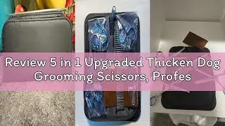Review 5 in 1 Upgraded Thicken Dog Grooming Scissors, Professional Dog Scissors for Grooming with Sa