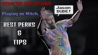 FRIDAY THE 13TH THE GAME Playing as Mitch. BEST PERKS & TIPS