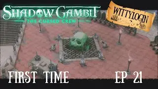 BREAKING THE SEALS - Shadow Gambit - Ep 21 - Ignacia Unleashed (Cont.)