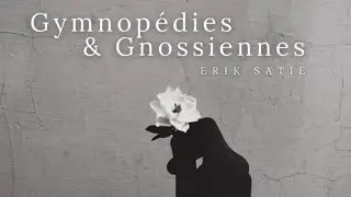 Gymnopedies & Gnossiennes slowed