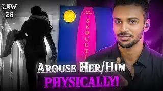 26th Law |Use 'Physical Persuasion' that they are not Expecting from You|27 Laws of Seduction Series
