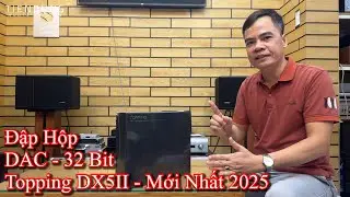 Review DAC Topping DX5 II 32 bit - Giải ph&aacute;p nhạc chất lượng cao cho d&agrave;n nghe nhạc v&agrave; karaoke