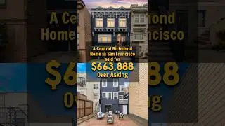 Why This San Francisco Home Sold For $663K Over Asking | Central Richmond Real Estate