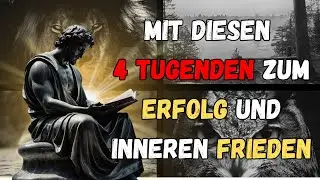 Diese 4 stoischen Tugenden verändern dein Leben – Finde deinen inneren Frieden
