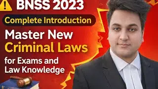BNSS 2023 Complete Introduction | Master New Criminal laws for law exam and law