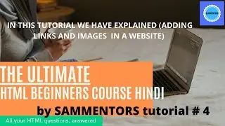 # HTML Beginners tut 4 Basics |@Biomentors| HINDI (Adding LINKS AND IMAGES WEBSITE) # Sammentors