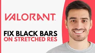 How To Fix Black Bars On Stretched Resolution In Valorant - Step by Step