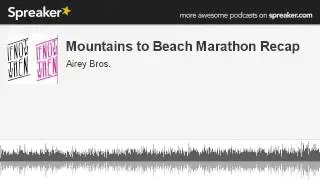 Mountains to Beach Marathon Recap (made with Spreaker)