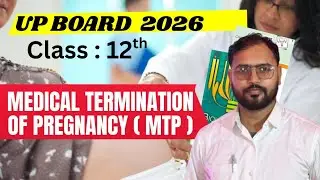 Medical Termination of Pregnancy (MTP) | Abortion | Reproductive Health | Class 12 Biology | NEET 