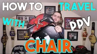 How To Travel With A WWE PPV Chair!!