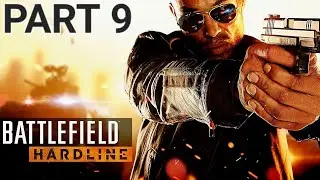 Battlerfield Hardline Part 9 ( Independence Day This Is Not Good At All ) Full Watch.