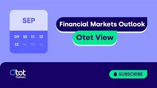 OTETVIEW: Week Ahead in Calendar - Key Economic Data to Watch