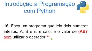 Lógica de Programação com Python. Como calcular potência sem utilizar o operador **.