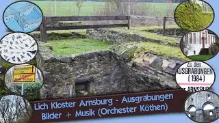 Lich Kloster Arnsburg - Ausgrabungen; Bilder/Musik: &bdquo;Distanz&ldquo; Orchester K&ouml;then