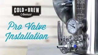 Cold Brew Coffee System Pro Valve Installation Video