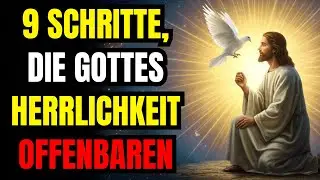 9 Schritte, die Gottes Herrlichkeit offenbaren! Christliche Reflexion