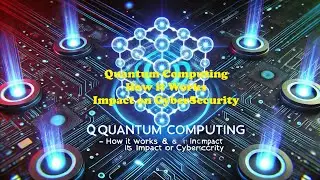 🚀 Quantum Computing  &ndash; How It Works & Its Impact on Cybersecurity