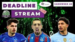 The Planet FPL GW28 Deadline Stream Live! In Partnership With FPL Team | Planet FPL 2024/25