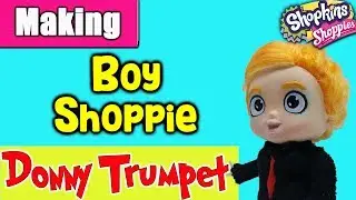 Making of Boy Shoppie Donny Trumpet. Watch me make Donny in this shopkin videos