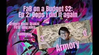 FaB on a Budget S2 EP2: Oops I did it again(Armory deck Arakni first upgrades)