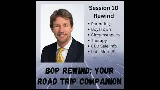 Session 10 Rewind with Pat Friman: Your Road Trip Companion