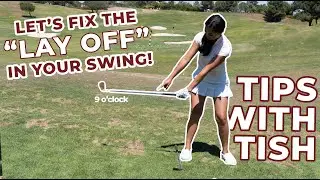 Tips With Tish: Fix The Lay Off In Your Swing
