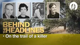 Behind The Headlines - On the trail of a killer