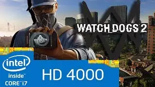 Watch Dogs 2 - Intel HD 4000