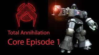 Total Annihilation - Core Campaign Lets Play - Episode 1