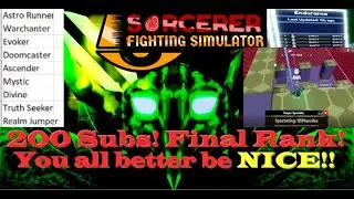 Sorcerer Fighting Simulator - 200 Subs! Final Rank! ...... a RESET with the Update? BE NICE!